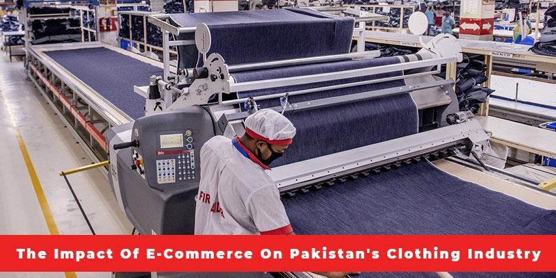 The Impact Of E-Commerce On Pakistan's Clothing Industry
